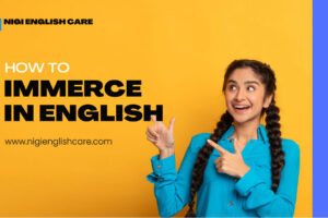 how-to-immerce-in-english